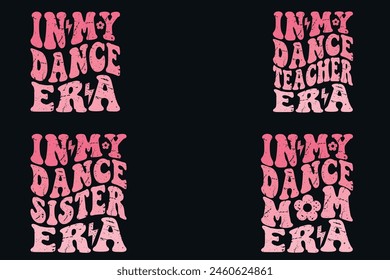 In My Dance Era, In My Dance Teacher Era, In My Dance Sister Era, In My Dance mom Era Retro T-shirt