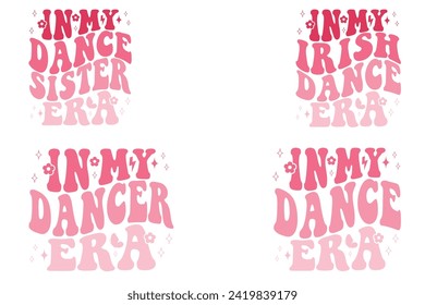 In My Dance Sister Era, In My Irish Dance Era, In My Dancer Era, In My Dance Era retro T-shirt