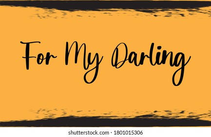 For My Darling Typography Handwritten Calligraphy Black Color Text On Yellow Background