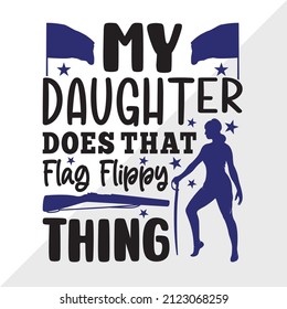 My Daughter Does That Flag Flippy Thing Printable Vector Illustration
