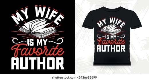 My Daughter Is My Favorite Author Funny Book Writer Retro Vintage Published Book Author T-shirt Design