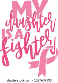 My daughter is a fighter | Breast Cancer Awareness Quote