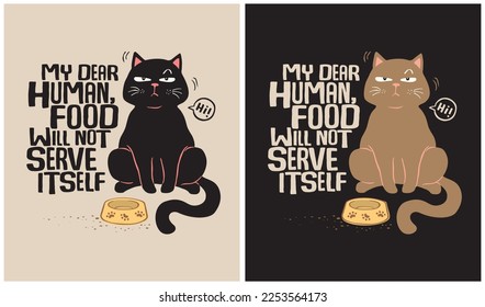 Mi querido humano, la comida no se servirá a sí misma, Cat Lover, Vector Illustration