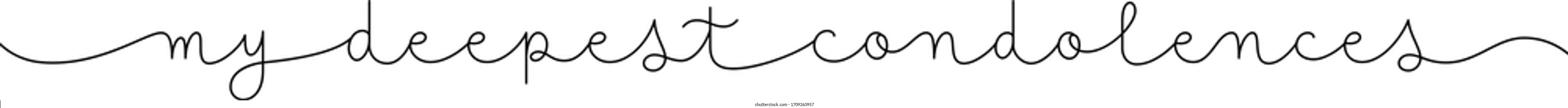 MY DEEPEST CONDOLENCES black vector monoline calligraphy banner with swashes