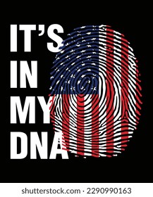 It's In My DNA USA Vintage American Gifts US Flag fingerprint shirt print template American roots and USA pride shirt typography design American flag vector