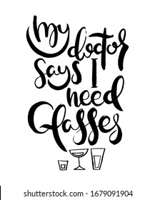 My doctor days I need glasses. Grunge lettering isolated artwork. Typography stamp for t-shirt graphics, print, poster, banner, flyer, tags, postcard. Vector image