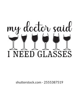 my doctor said i need glasses logo inspirational positive quotes, motivational, typography, lettering design