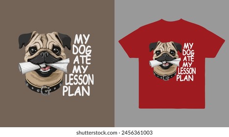 My dog ate my lesson plan vector t shirt design