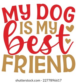 My Dog Is My Best Friend - Boho Retro Style Dog T-shirt And SVG Design. Dog SVG Quotes T shirt Design, Vector EPS Editable Files, Can You Download This  svg