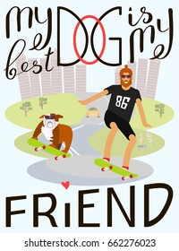 My dog is my best friend. Brush lettering quote about the dog. Vector motivational saying with black ink and Flat Cartoon Character of pet and his owneron white isolated background.