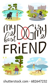 My dog is my best friend. Brush lettering quote about the dog. Vector motivational saying with black ink and Flat Cartoon Character of pet and his owneron white isolated background.