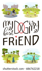 My dog is my best friend. Brush lettering quote about the dog. Vector motivational saying with black ink and Flat Cartoon Character of pet and his owneron white isolated background.