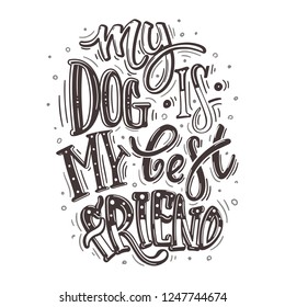 My dog is my best friend. Monochrome dog friendly poster