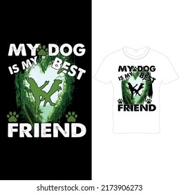 My Dog is My Best Friend – Dog T-shirt Design – Printable Sublimation Design.Dog T-shirt. Dog Vector illustration.T-shirt graphics Can be used for print, children wear, Baby shower celebration.