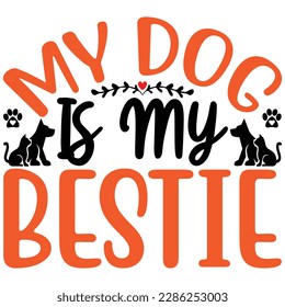 My Dog Is My Bestie, Design and vector file.