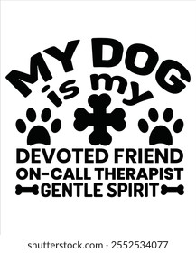 Meu cachorro é meu amigo devoto on-call terapeuta gentil espírito T-shirt, arquivo vetor