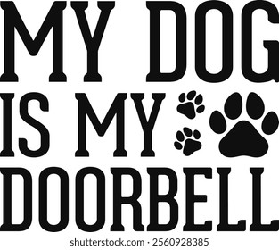 My Dog Is My Doorbell T-shirt Design, Dog Shirt, Pet Design, Animal, Dog Shirt