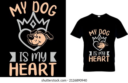 MY DOG IS MY HEART CUSTOM T-SHIRT.