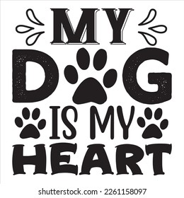 My Dog is My Heart t-shirt design vector file