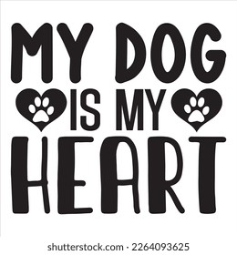 My Dog is My Heart t-shirt design vector file