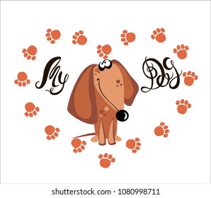 My dog . Lettering. Dachshund. The dog tracks. Heart. Vector illustration.