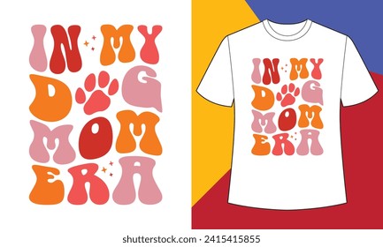 In my dog mom era t shirt design