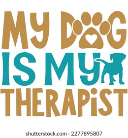 My Dog Is My Therapist - Boho Retro Style Dog T-shirt And SVG Design. Dog SVG Quotes T shirt Design, Vector EPS Editable Files, Can You Download This 