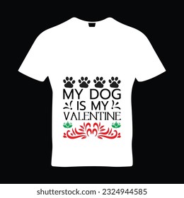 My dog is my valentine 1 t-shirt design. Here You Can find and Buy t-Shirt Design. Digital Files for yourself, friends and family, or anyone who supports your Special Day and Occasions. svg