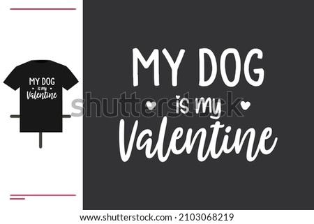 My dog is my valentine