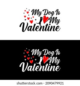 My dog is my valentine design illustration