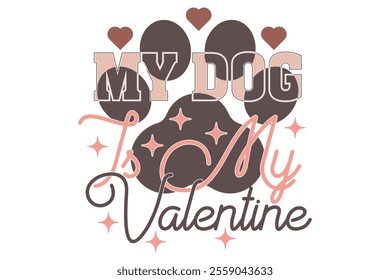 My Dog is My Valentine EPS T-shirt Design