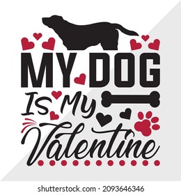 My Dog Is My Valentine Printable Vector Illustration