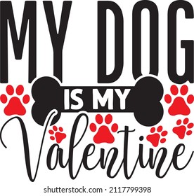 My dog is my valentine svg design
