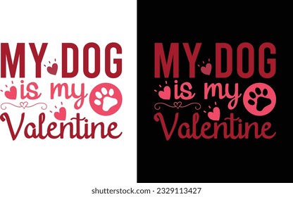 My Dog Is My Valentine Svg , Dog Lover Svg