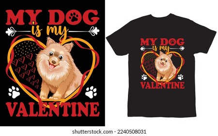 My dog valentine t shirt design 