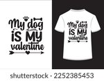 My dog is my valentine. This is an editable and printable vector eps file. 