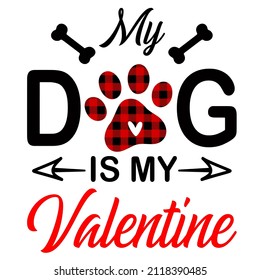 My Dog Is My Valentine

Trending vector quote on white background for t shirt, mug, stickers etc.
