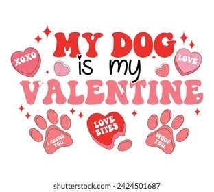 My DOG is My Valentine Tshirt or coffee Vector design.