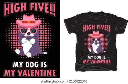 My Dog is my valentine t-shirt design template vector 