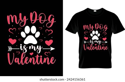 My dog is my valentine tshirt design vector