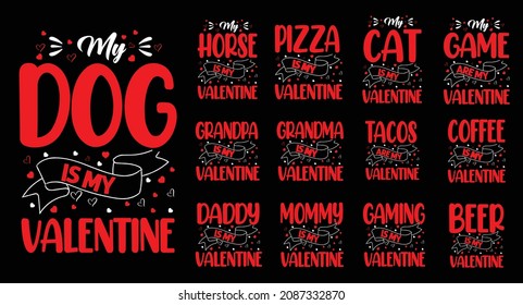 My dog is my valentine typography valentines day t shirt design bundle