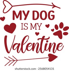 My Dog is My Valentine's Day t-shirt 