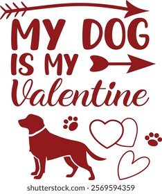 My Dog is My Valentine's Day t-shirt