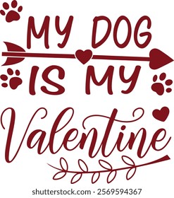 My Dog is My Valentine's Day t-shirt