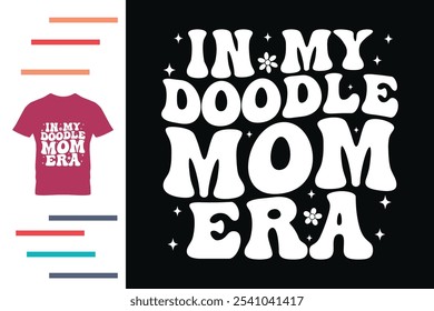 In my doodle mom era t shirt design