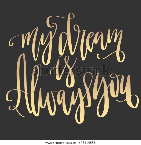 My Dream Always You Modern Lettering Stock Vector Royalty My Dream Always You Modern Lettering Stock Vector Royalty