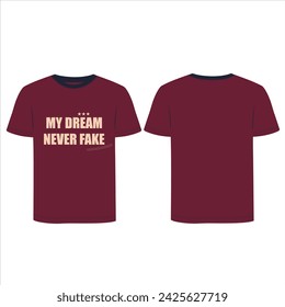 my dream never fake t-shirt design colorful
