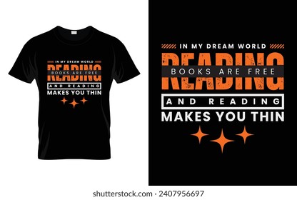 In My Dream World Reading Books are free and reading makes you thin Reading Book T-shirt