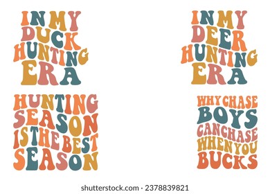 In My Duck Hunting Era, In My Deer Hunting Era, hunting season is the best season, Why Chase Boys When You Can Chase Bucks retro wavy T-shirt