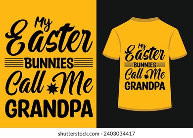 My Easter Bunnies Call Me Grandpa T-shirt Design